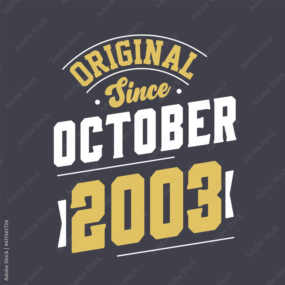Original Since October 2003. Born in October 2003 Retro Vintage Birthday
