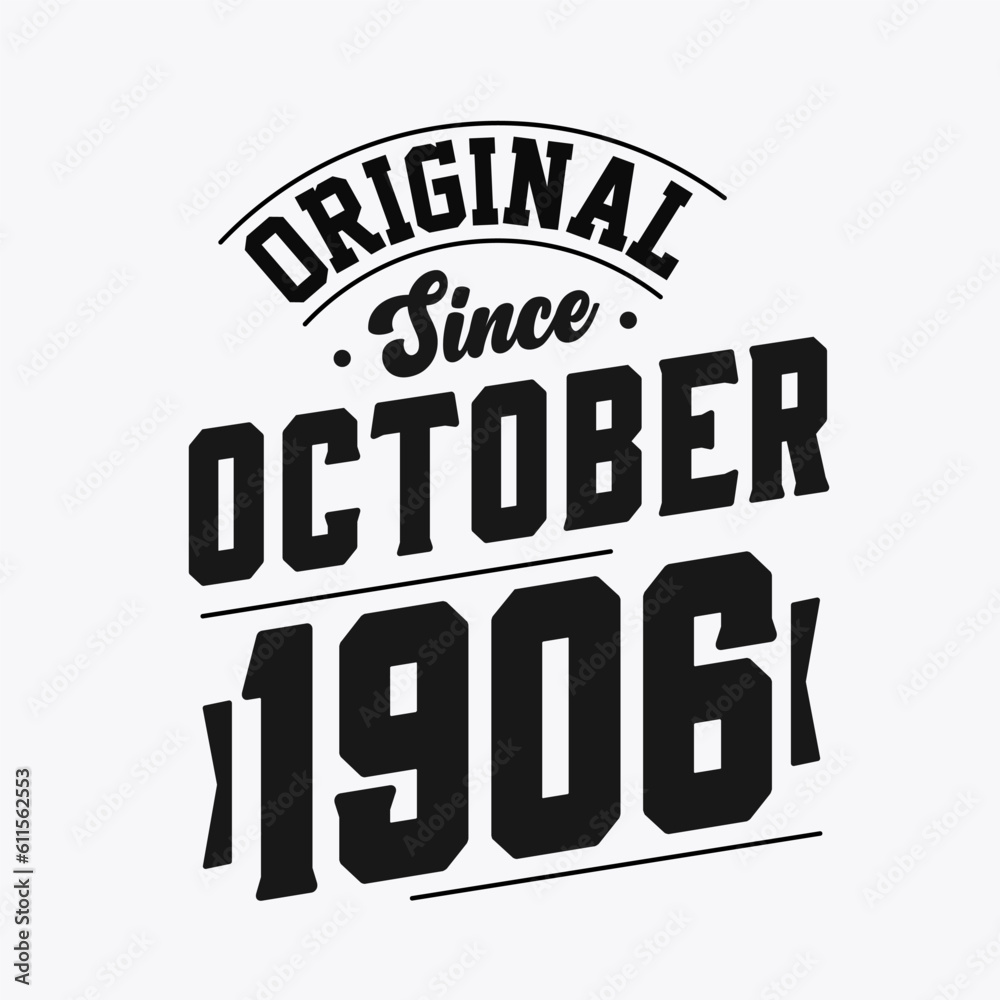 Born in October 1906 Retro Vintage Birthday, Original Since October 1906
