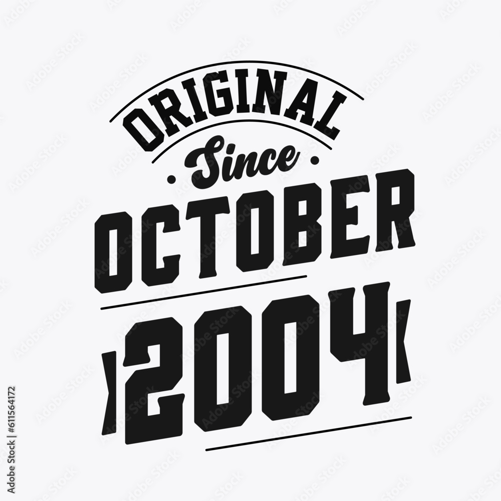 Born in October 2004 Retro Vintage Birthday, Original Since October 2004