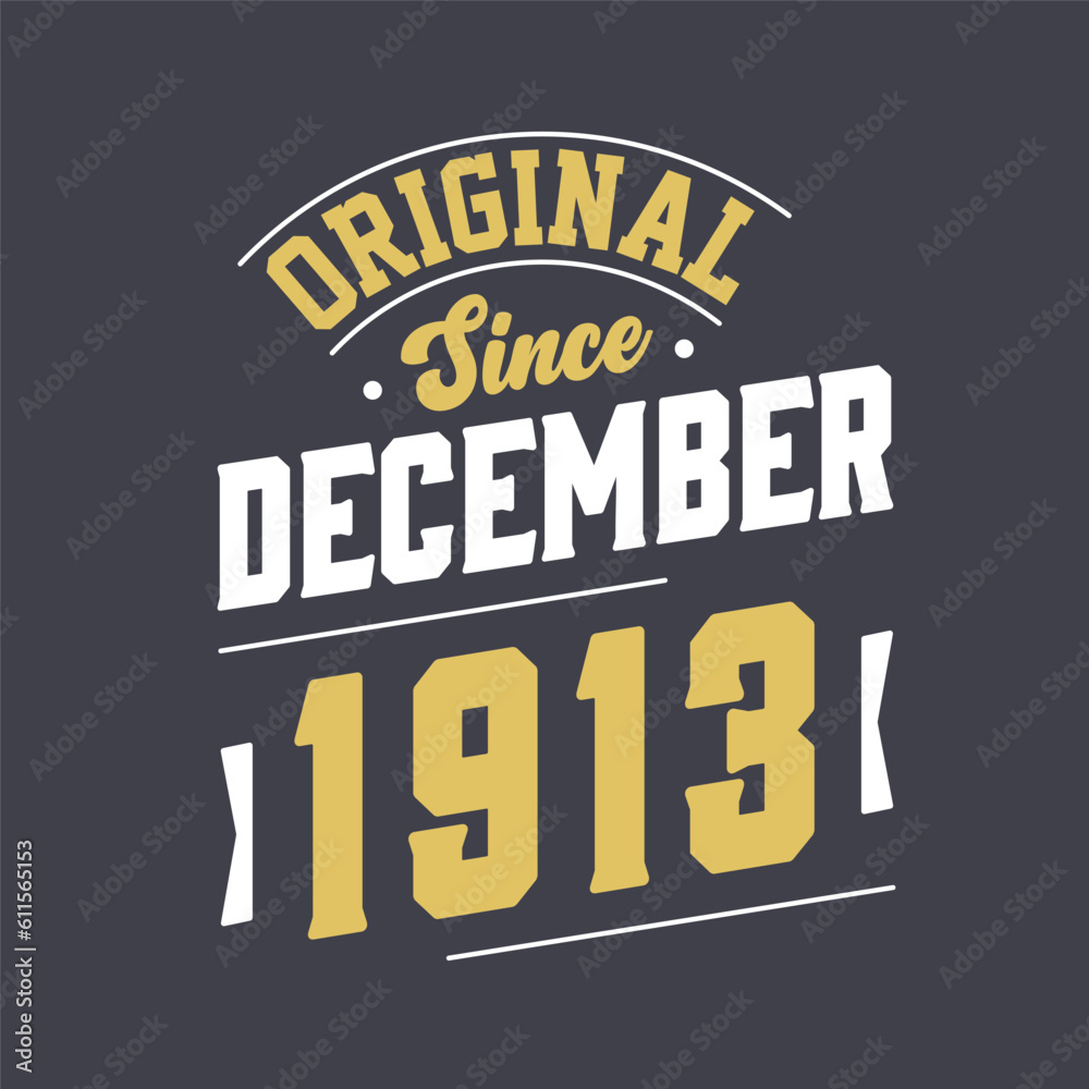 Classic Since December 1913. Born in December 1913 Retro Vintage Birthday