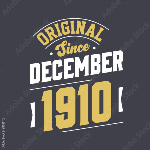 Classic Since December 1910. Born in December 1910 Retro Vintage Birthday