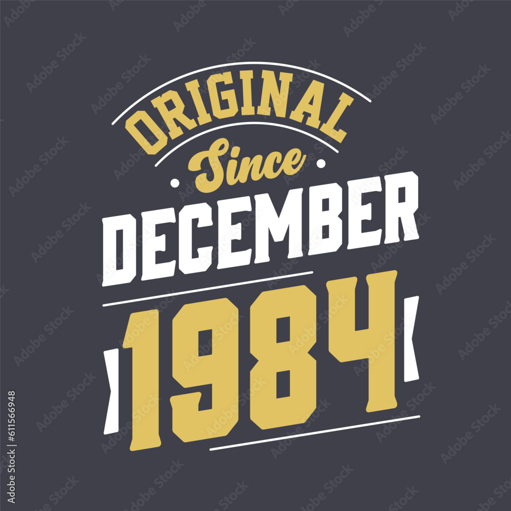 Classic Since December 1984. Born in December 1984 Retro Vintage Birthday