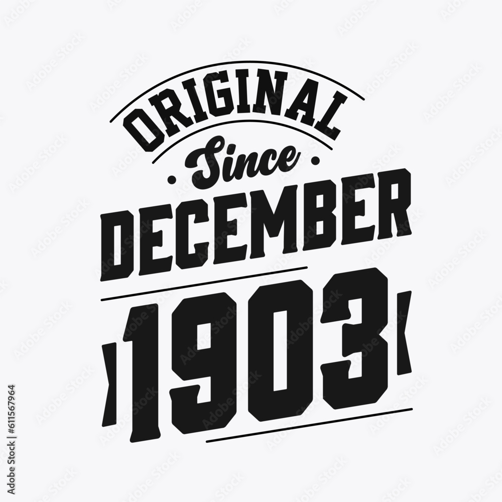 Born in December 1903 Retro Vintage Birthday, Original Since December 1903