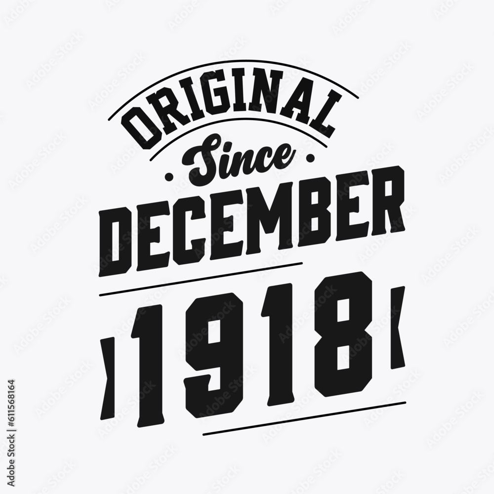 Born in December 1918 Retro Vintage Birthday, Original Since December 1918