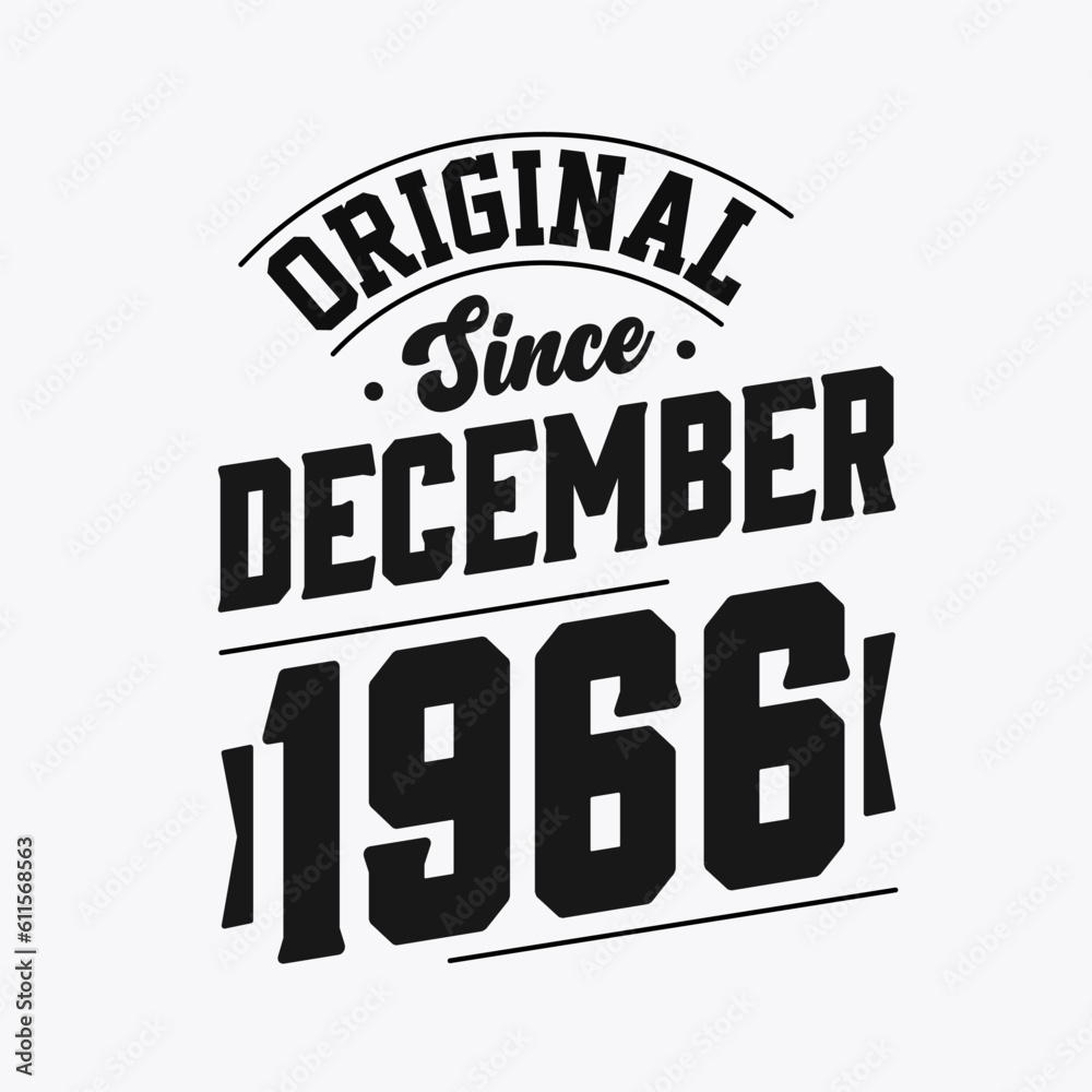 Born in December 1966 Retro Vintage Birthday, Original Since December 1966