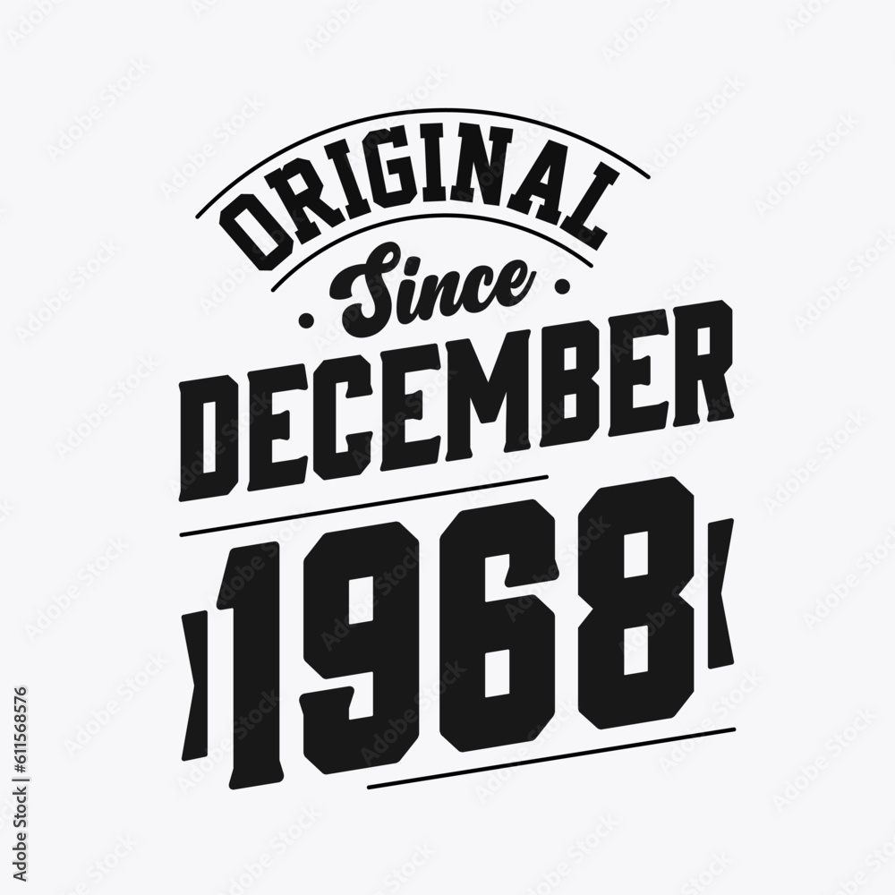 Born in December 1968 Retro Vintage Birthday, Original Since December 1968