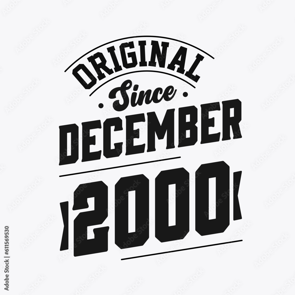 Born in December 2000 Retro Vintage Birthday, Original Since December 2000