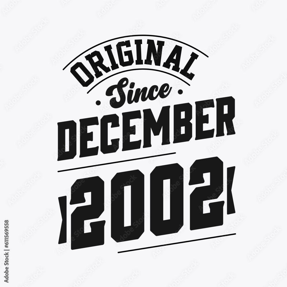 Born in December 2002 Retro Vintage Birthday, Original Since December 2002
