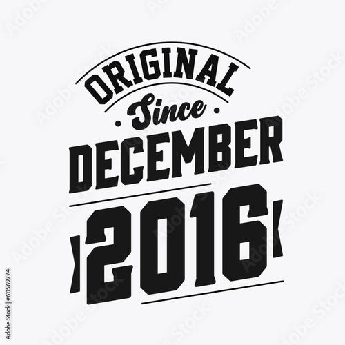 Born in December 2016 Retro Vintage Birthday, Original Since December 2016