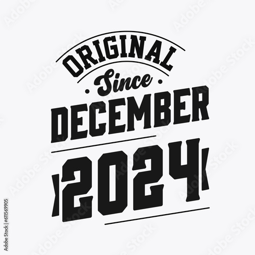 Born in December 2024 Retro Vintage Birthday  Original Since December 2024