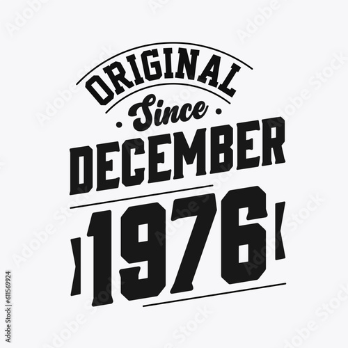 Born in December 1976 Retro Vintage Birthday, Original Since December 1976