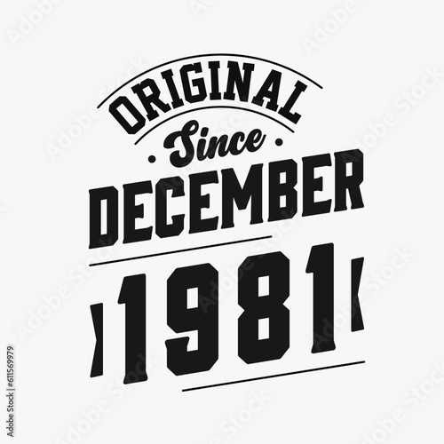 Born in December 1981 Retro Vintage Birthday  Original Since December 1981