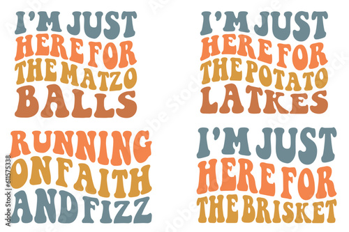 I'm just here for the matzo balls, I'm just here the potato latkes, running on faith and fizz, I'm just here for the brisket Retro wavy SVG bundle T-shirt