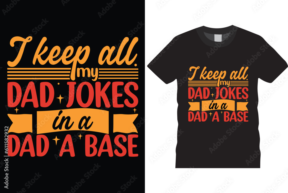 I KEEP ALL MY DAD JOKES IN ADAD A BASE I KEEP ALL MY DAD JOKES IN ADAD A BASE