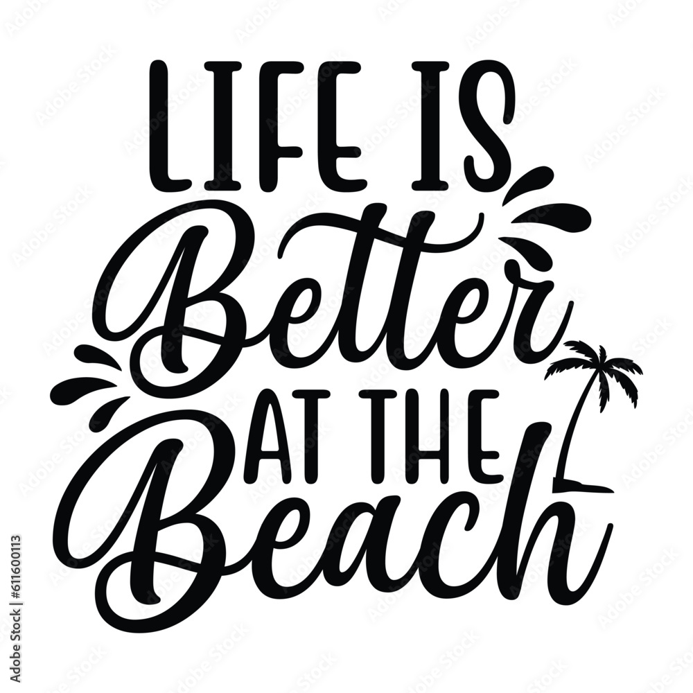 Life is better at the beach Life is better at the beach