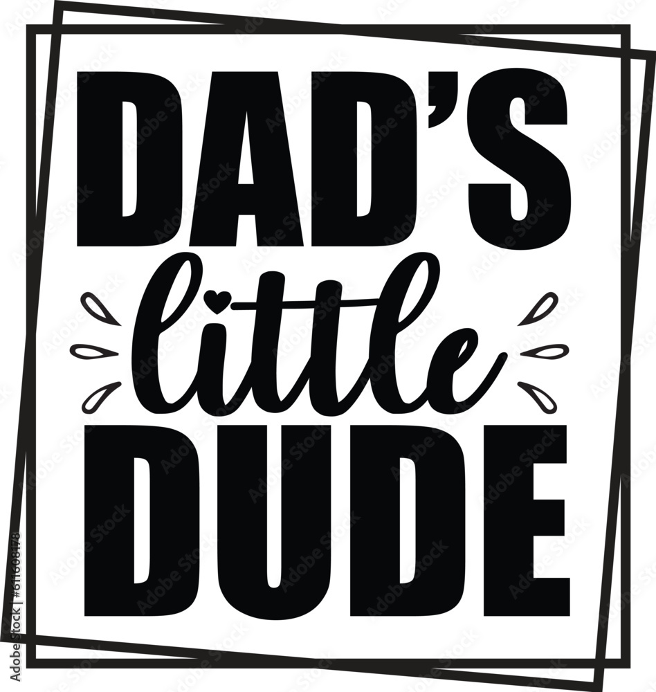 Fototapeta premium dad's little dude