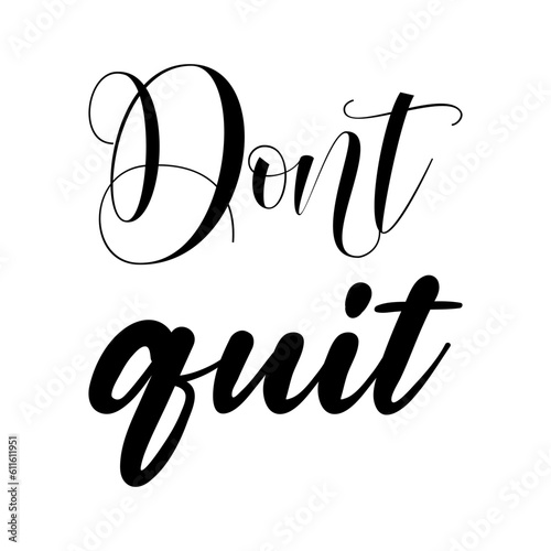 dont quit black letters quote