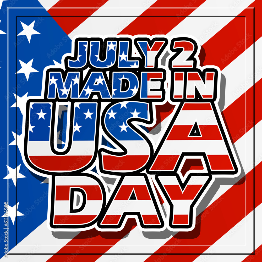 Bold text containing the American flag in frame on American flag background to commemorate Made In The USA Day on July 2
