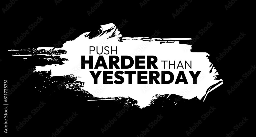 Push Harder Then Yesterday gym motivational vector quote