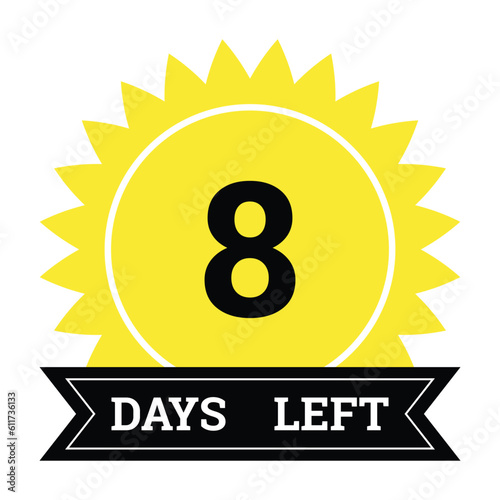 Countdown of days. Number 8 of days left to go. Promotional banner. Price offer promo deal timer, eight day only. Stylized counter in black and yellow colors