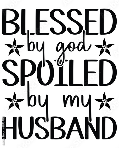 Blessed by God spoiled by my Husband eps