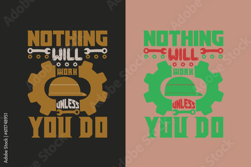 Nothing Will Work Unless You Do, My First Labor Day EPS JPG PNG, Official Labor Day Girl T shirt Design, Happy Labor Day EPS JPG PNG Cut File, American Holiday EPS JPG PNG, Memorial Day EPS JPG PNG,