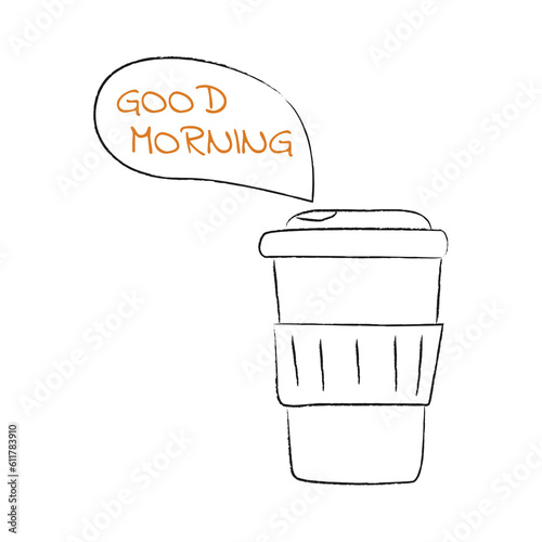 Coffee cup doodle with text Good morning. Coffee to go. Hot drink in a disposable cup. Bubble text. Contour pencil. Isolated on white background. Vector illustration.