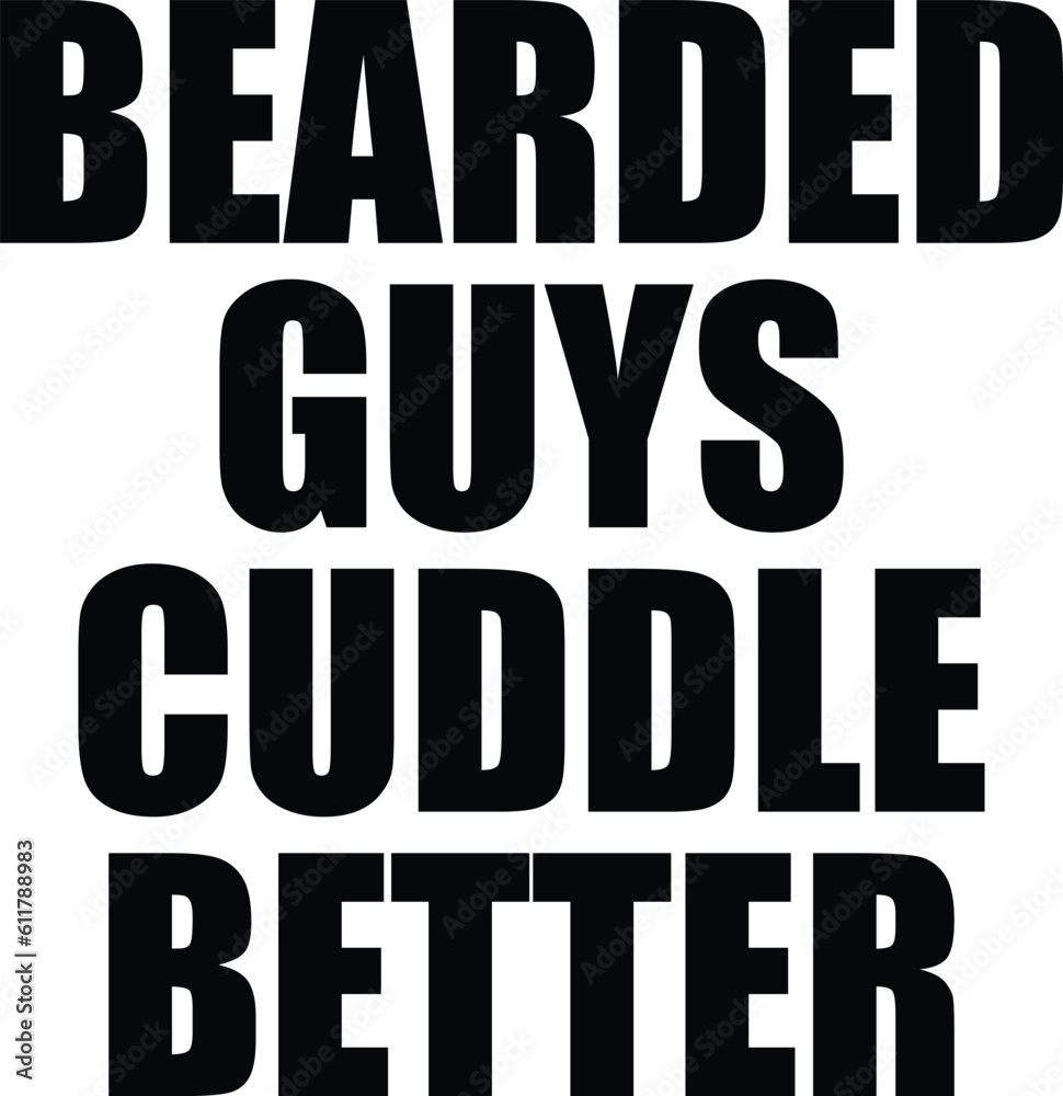 Bearded Guys Cuddle Better T-shirt Design Bearded Guys Cuddle Better T-shirt Design