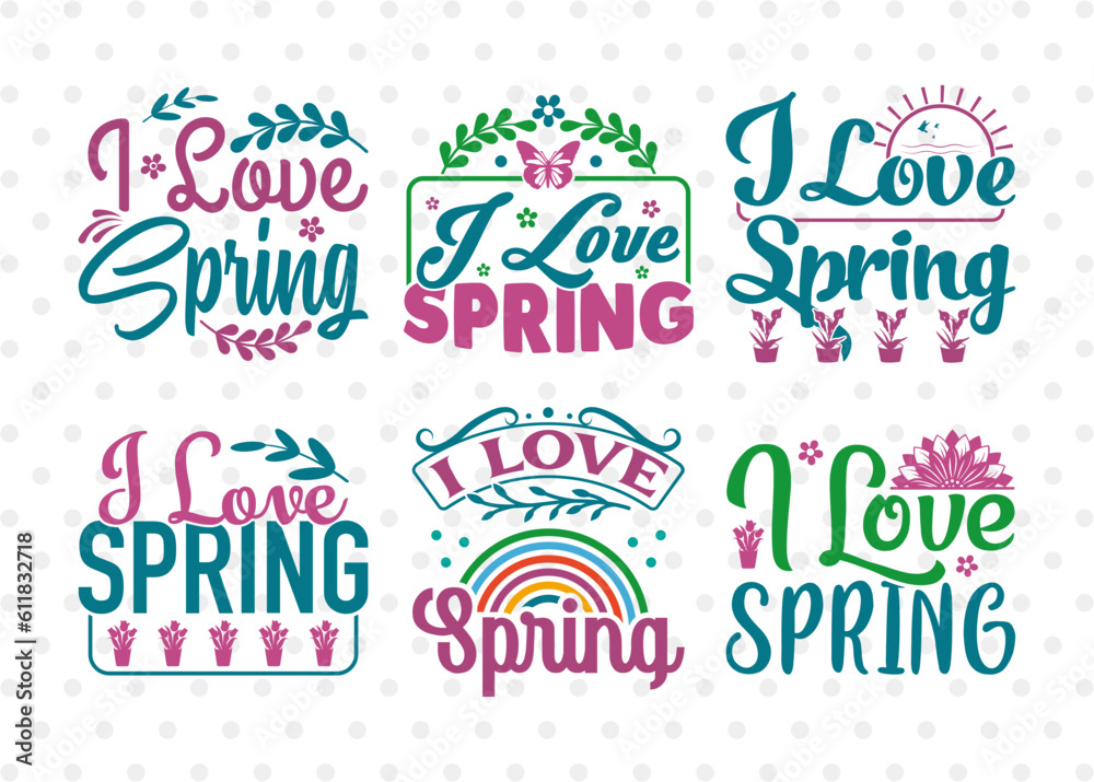 I Love Spring SVG Bundle, Welcome Spring Svg, Spring Svg, Hello Spring Svg, Flower Svg, Spring Blooms Svg, Spring Quote Design, ETC T00355 I Love Spring SVG Bundle, Welcome Spring Svg, Spring Svg, Hello Spring Svg, Flower Svg, Spring Blooms Svg, Spring Quote Design, ETC T00355