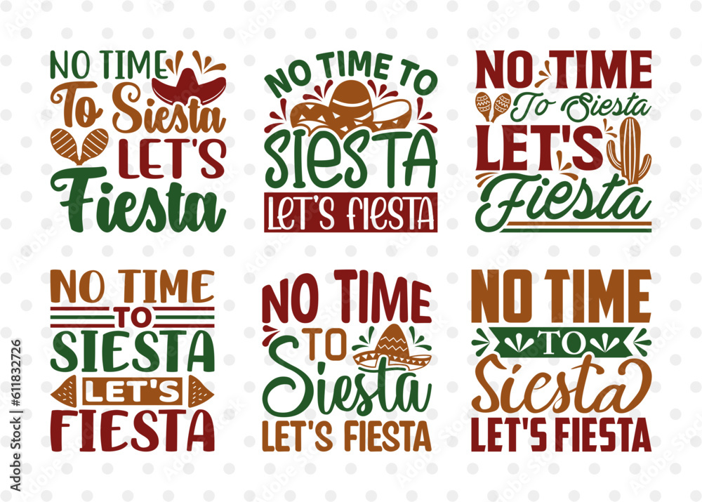 No Time To Siesta Lets Fiesta SVG Bundle, Cinco De Mayo Svg, Fiesta Svg, Mexican Svg, Maracas Svg, Fiesta Squad Svg, Mexican Quote Design, ETC T00400