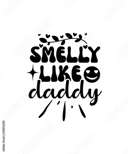 Smelly Like Daddy svg design