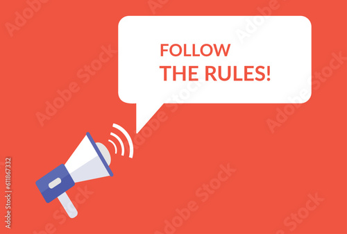 Follow the rules announcement speech bubble with megaphone, Follow the rules text speech bubble vector illustration
