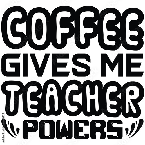 Coffee gives me teacher powers