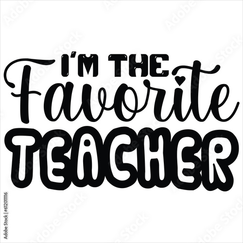 I'm the favorite Teacher