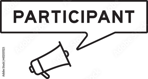Megaphone icon with speech bubble in word participant on white background