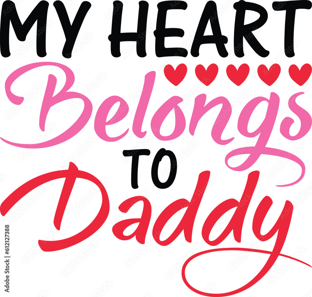 My Heart Belongs To Daddy T-shirt Design