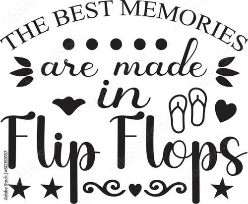 the best memories are made in flip flops