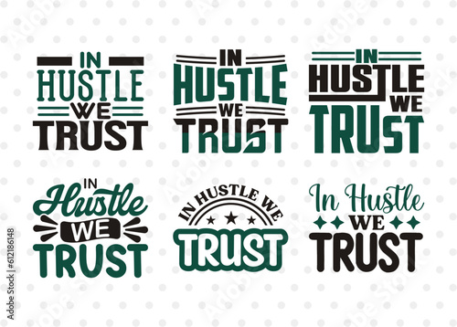 In Hustle We Trust SVG Bundle, Girl Boss Svg, Money Fresh Drip Svg, Entrepreneur Svg, Businessman Svg, Hustle Quote, ETC T00425