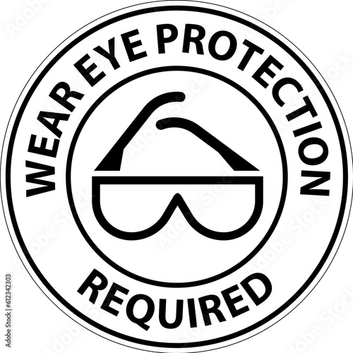 Notice Wear Eye Protection Required On White Background