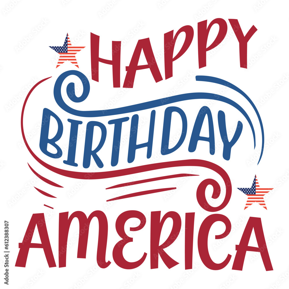 Happy Birthday America, 4th July shirt design Print template happy independence day American typography design. Happy Birthday America, 4th July shirt design Print template happy independence day American typography design.