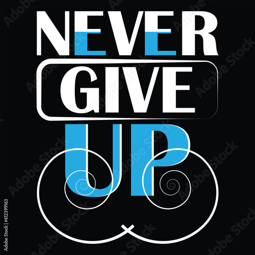 never give up t shirt design vector.world population day t shirt design vector,icons, vector icons,