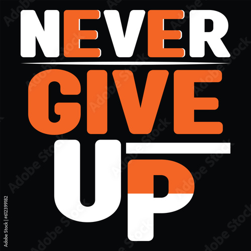 never give up t shirt design vector.world population day t shirt design vector,icons, vector icons,