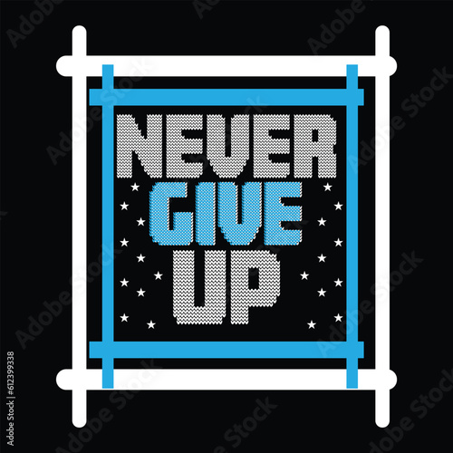 never give up t shirt design vector.world population day t shirt design vector,icons, vector icons,