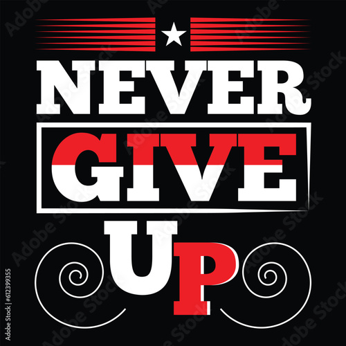 never give up t shirt design vector.world population day t shirt design vector,icons, vector icons,