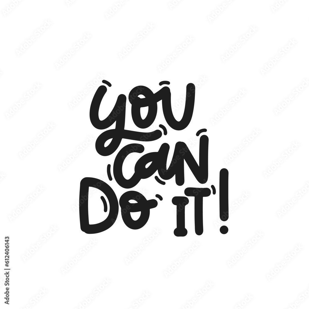 Vector handdrawn illustration. Lettering phrases You can do it. Idea for poster, postcard. Inspirational quote. Vector handdrawn illustration. Lettering phrases You can do it. Idea for poster, postcard. Inspirational quote.