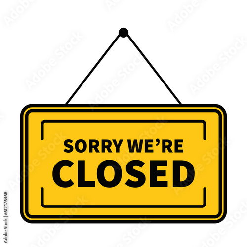 Sorry We Are Closed Sign In Yellow Color And Black Line With Rectangle Shape For Announcement
