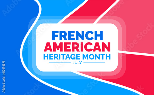 French American Heritage Month background, banner, wallpaper, poster and card design template celebrated in july. French American Heritage Month modern standard color and unique shape design.