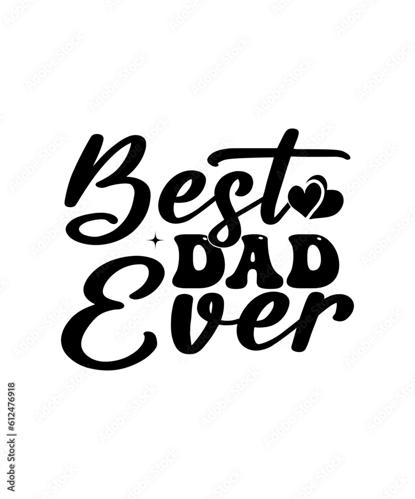 Fototapeta premium Happy Father's Day Svg Bundle, Dad Svg Bundle, Funny Dad Shirt Design 2022 Best Dad Ever, Daddy svg, Father, Papa svg, Husband, Bear Family,Father's Day Svg Bundle, Dad Svg Bundle, Father Svg, Dad Quo
