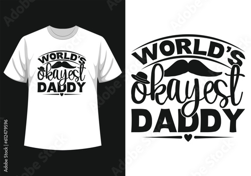 World's okayest daddy t-shirt design