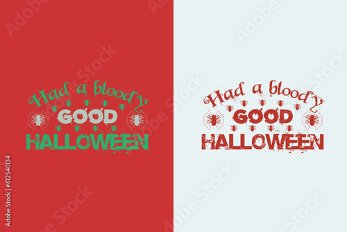 Had A Bloody Good Halloween, Happy Halloween Dancing Skeleton EPS JPG PNG, Halloween T Shirt Design, Halloween Clip Art, Funny Halloween EPS JPG PNG,